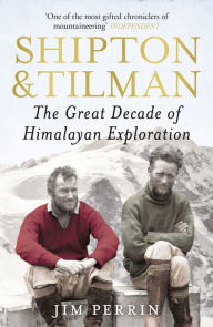 Title: Shipton and Tilman, Author: Jim Perrin