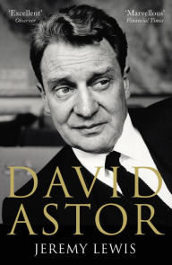 Title: David Astor, Author: Jeremy Lewis