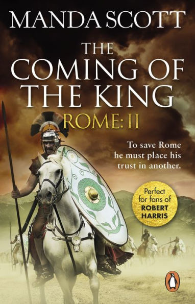Rome: The Coming of the King (Rome 2): A compelling and gripping historical adventure that will keep you turning page after page