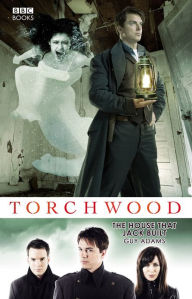 Title: Torchwood: The House That Jack Built, Author: Guy Adams