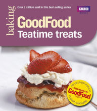 Title: Good Food: Teatime Treats: Triple-tested Recipes, Author: Jane Hornby