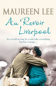 Title: Au Revoir Liverpool, Author: Maureen Lee