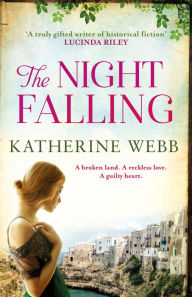 Title: The Night Falling: a searing novel of secrets and feuds, Author: Katherine Webb