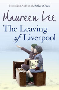 Title: The Leaving Of Liverpool, Author: Maureen Lee