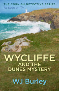 Title: Wycliffe and the Dunes Mystery, Author: W.J. Burley