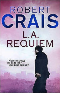 Title: L.A. Requiem (Elvis Cole and Joe Pike Series #8), Author: Robert Crais