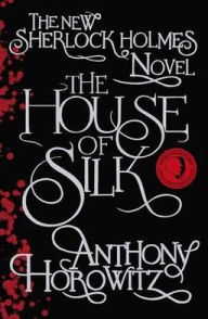 The House of Silk: A Sherlock Holmes Novel