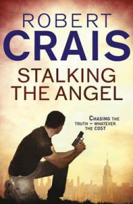Title: Stalking the Angel (Elvis Cole and Joe Pike Series #2), Author: Robert Crais
