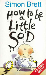 Title: How To Be A Little Sod, Author: Simon Brett