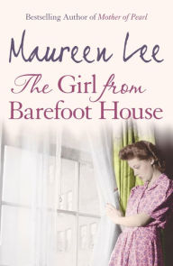 Title: The Girl From Barefoot House, Author: Maureen Lee