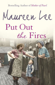 Title: Put Out the Fires: (Pearl Street 2), Author: Maureen Lee