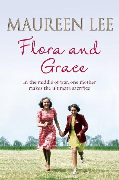 Flora and Grace: Poignant and uplifting bestseller from the Queen of Saga Writing