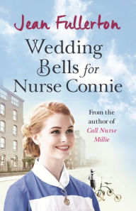 Title: Wedding Bells for Nurse Connie, Author: Jean Fullerton