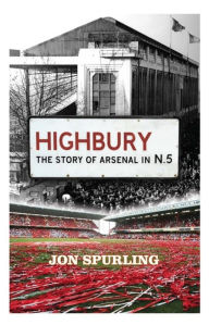 Title: Highbury, Author: Jon Spurling