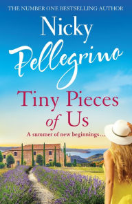 Title: Tiny Pieces of Us: The emotional and heartwarming page-turner you need to read in 2024!, Author: Nicky Pellegrino