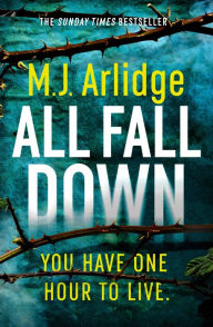 Title: All Fall Down, Author: M. J. Arlidge