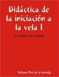 Didáctica de la iniciación a la vela I: la virada por Avante