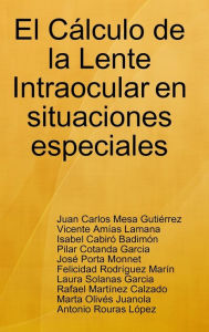 El Cálculo de la Lente Intraocular en situaciones Especiales