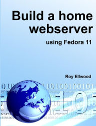 Build A Home Webserver Using Fedora 11