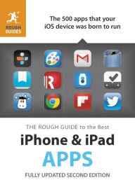 The Rough Guide to the Best iPhone and iPad Apps (2nd Edition)