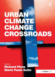 Title: Urban Climate Change Crossroads / Edition 1, Author: Maria Paola Sutto