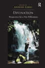 Divination: Perspectives for a New Millennium / Edition 1