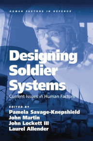 Title: Designing Soldier Systems: Current Issues in Human Factors / Edition 1, Author: John Martin