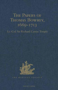 Title: The Papers of Thomas Bowrey, 1669-1713: Discovered in 1913 by John Humphreys, M.A., F.S.A., and now in the possession of Lieut.-Colonel Henry Howard, F.S.A.., Author: Sir Richard Carnac Temple