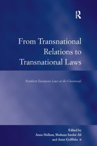 Title: From Transnational Relations to Transnational Laws: Northern European Laws at the Crossroads / Edition 1, Author: Shaheen Sardar Ali