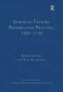 European Theatre Performance Practice, 1580-1750 / Edition 1