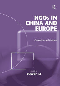 Title: NGOs in China and Europe: Comparisons and Contrasts, Author: Yuwen Li