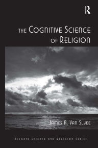 Title: The Cognitive Science of Religion / Edition 1, Author: James A. Van Slyke
