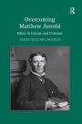 Overcoming Matthew Arnold