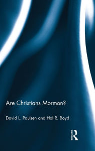 Title: Are Christians Mormon? / Edition 1, Author: David L. Paulsen