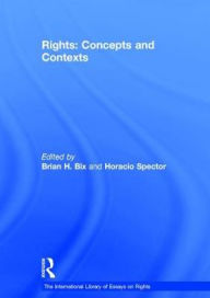 Title: Rights: Concepts and Contexts / Edition 1, Author: Horacio Spector