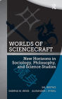 Worlds of ScienceCraft: New Horizons in Sociology, Philosophy, and Science Studies