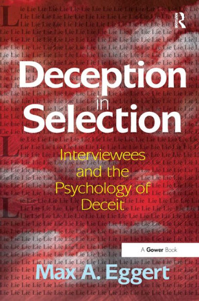 Deception in Selection: Interviewees and the Psychology of Deceit