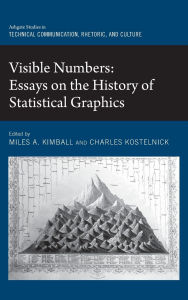 Title: Visible Numbers: Essays on the History of Statistical Graphics / Edition 1, Author: Miles A. Kimball