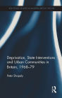 Deprivation, State Interventions and Urban Communities in Britain, 1968-79 / Edition 1