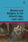 Women and Religion in the Atlantic Age, 1550-1900