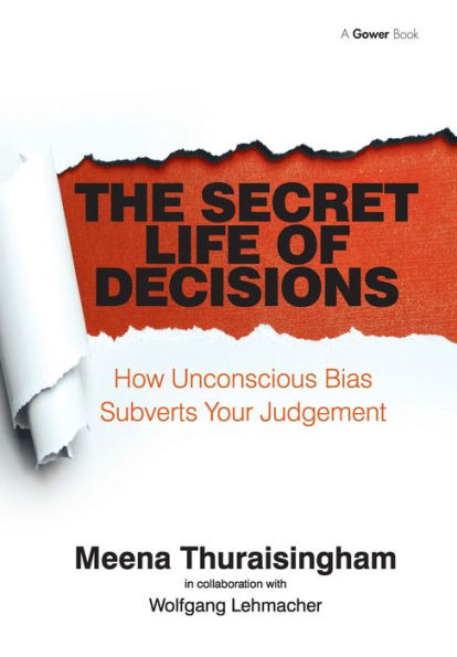 The Secret Life of Decisions: How Unconscious Bias Subverts Your Judgement