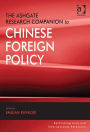 The Ashgate Research Companion to Chinese Foreign Policy