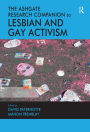 The Ashgate Research Companion to Lesbian and Gay Activism / Edition 1