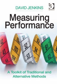Title: Measuring Performance: A Toolkit of Traditional and Alternative Methods, Author: David Jenkins