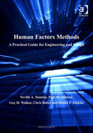 Title: Human Factors Methods : A Practical Guide for Engineering and Design, Author: Neville Stanton