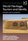 World Heritage, Tourism and Identity: Inscription and Co-production