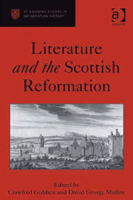 Title: Literature and the Scottish Reformation, Author: Crawford Gribben