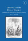 Dickens and the Rise of Divorce: The Failed-Marriage Plot and the Novel Tradition