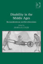 Disability in the Middle Ages: Reconsiderations and Reverberations