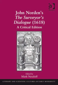 John Norden's The Surveyor's Dialogue (1618): A Critical Edition